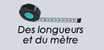 Des longueurs et du m&egrave;tre